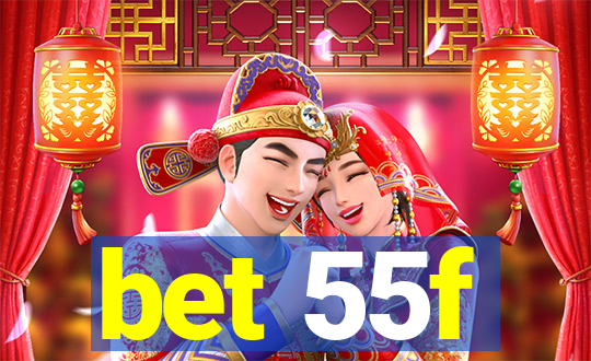 bet 55f